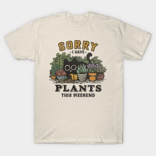I Have Plants This Weekend T-Shirt